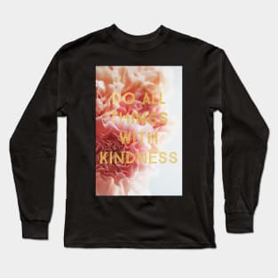 With Kindness (Carnation) Long Sleeve T-Shirt